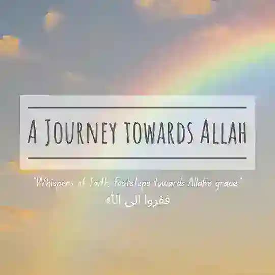 A Journey Towards Allah (ففروا الى الله)