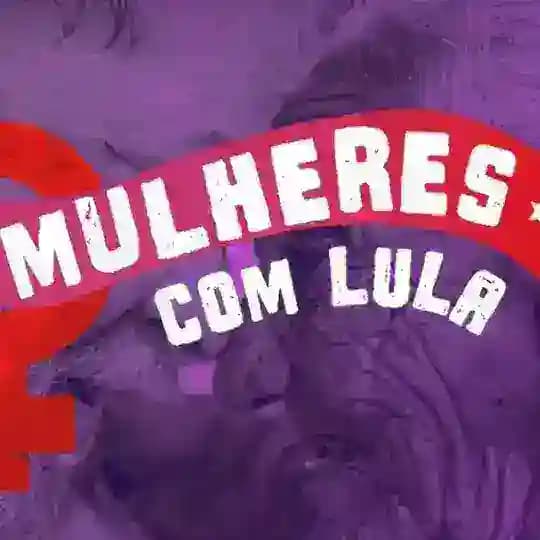 Mulheres com Lula ❤️