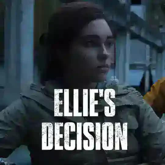 ELLIE'S DECISION (The Last of Us short film)