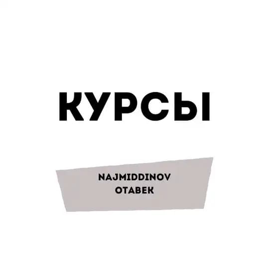 Онлайн-курсы | Najmiddinov Otabek