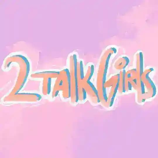2 talk girls