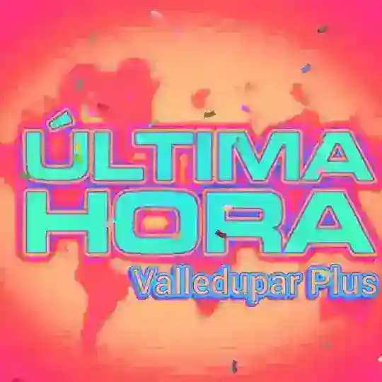Última hora Valledupar plus
