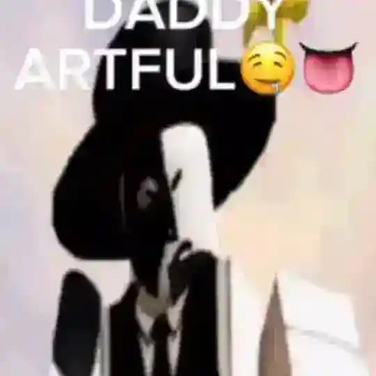DADDY ARTFUL🤤👅