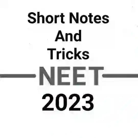 SHORT NOTES & TRICKS FOR NEET 2023-2024 Profile