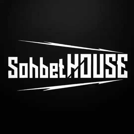 SOHBET HOUSE Profile