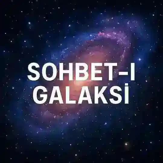 SOHBET-İ GALAKSİ Profile