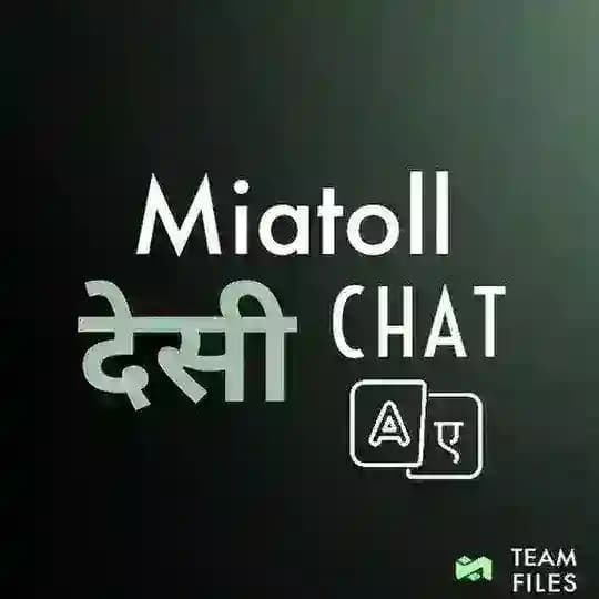 MIATOLL देसी Chat | Team Files Profile