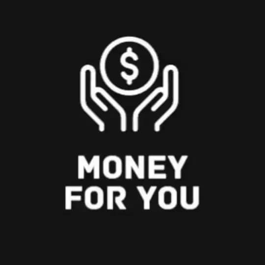 Money For You