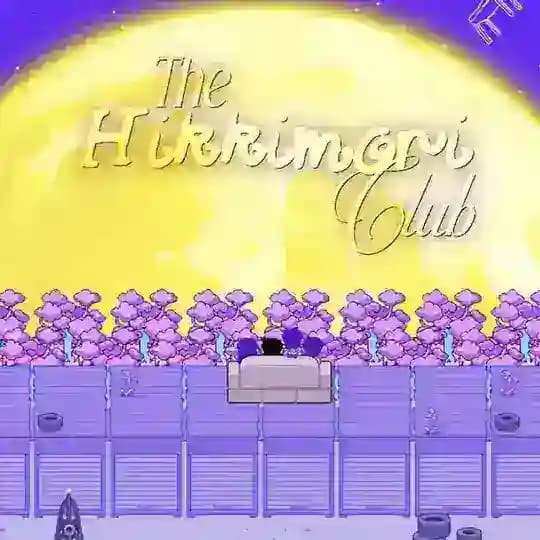 The Hikkimori Club!