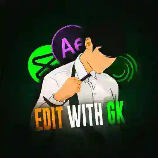 EDIT WITH GK⚡