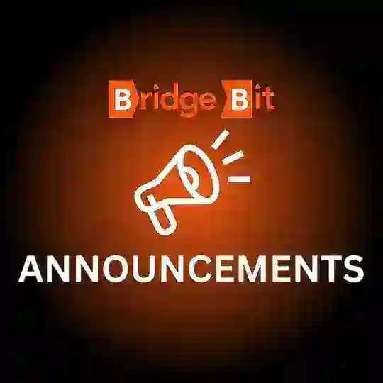 Bridge Bit Announcements