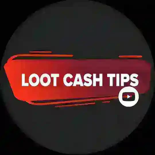 Loot Cash Tips