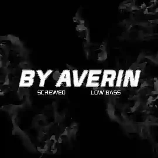 Low Bass & Screwed By Averin⚠️
