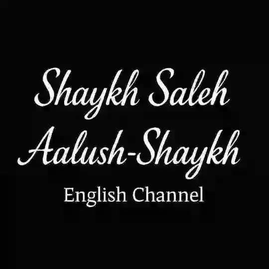 Shaykh Saleh Aalush Shaykh English Benefits.