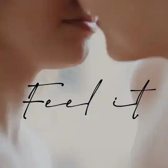 Feel it