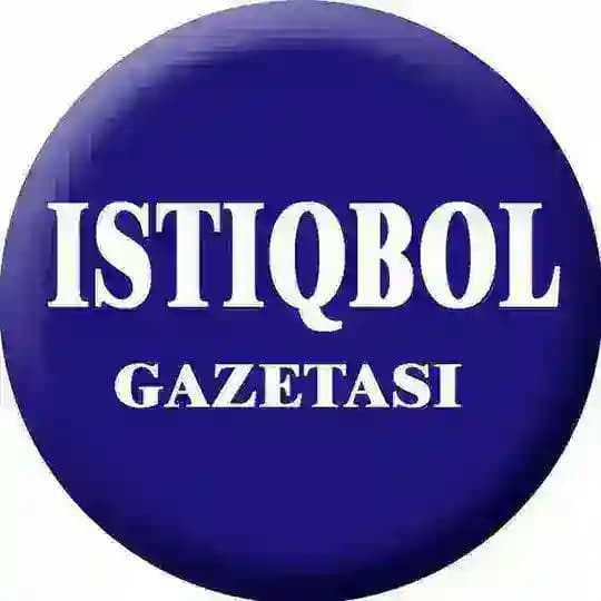 "ISTIQBOL" GAZETASI RASMIY KANALI