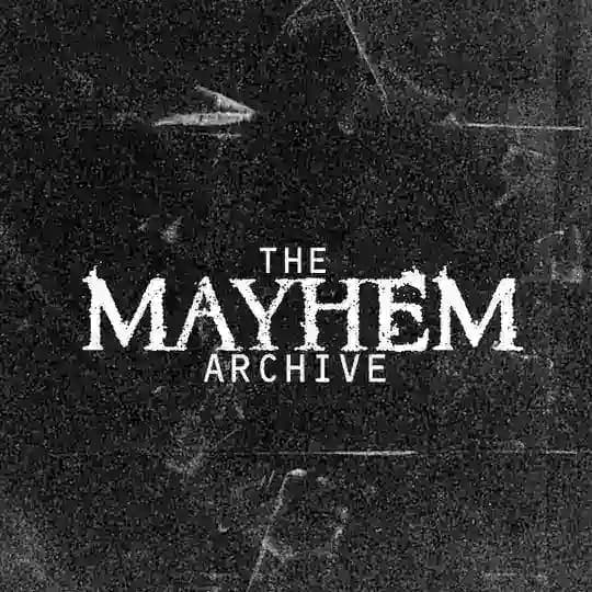 THE MAYHEM ARCHIVE
