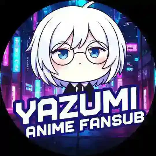 ︎︎𝕐ᴀᴢᴜᴍɪ Anime Myanmar ( Fansub )