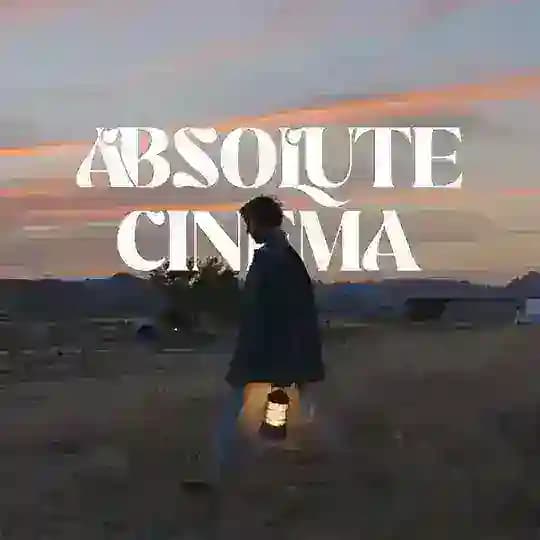 Absolute Cinema 🙌