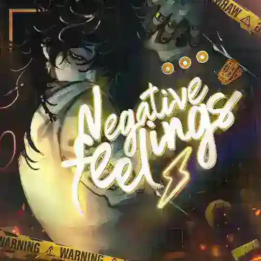 N3GATIVE F33lLINGS.